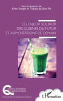 Les enjeux sociaux des cuisines du futur et alimentations de demain (Questions Alimentaires Et Gastronomiques) (French Edition) 2343134650 Book Cover