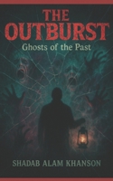 The Outburst: Ghosts of the Past B0FP4SXNNX Book Cover