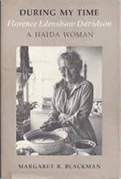 During My Time: Florence Edenshaw Davidson : A Haida Woman 0295971797 Book Cover