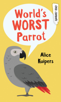 World's Worst Parrot 1459837061 Book Cover