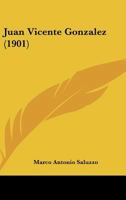 Juan Vicente Gonzalez (1901) 1104255235 Book Cover