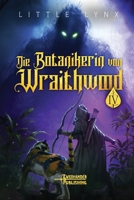 Die Botanikerin von Wraithwood 4: Ein LitRPG-Apokalypsen-Abenteuer (German Edition) B0HBC1PYWZ Book Cover