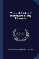 Welfare of Children of Maintenance-Of-Way Employees 1340295415 Book Cover