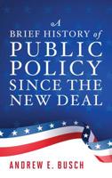 A Brief History of Public Policy Since the New Deal 1538128276 Book Cover