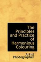 The Principles and Practice of Harmonious Colouring 0554952750 Book Cover