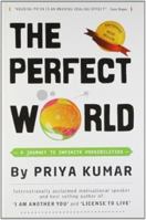 The Perfect World: A Journey to Infinite Possibilities 9380227930 Book Cover