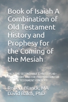 Book of Isaiah A Combination of Old Testament History and Prophesy for the Coming of the Mesiah: Vol. 2: THE SECOND HALF (CHAPTERS 40–66): COMFORT ... (A Resource Guide for the Study of the Bible) B0F4YTW7YJ Book Cover
