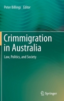 Crimmigration in Australia: Law, Politics, and Society 9811390924 Book Cover