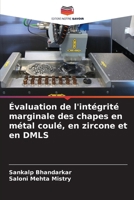 Évaluation de l'intégrité marginale des chapes en métal coulé, en zircone et en DMLS (French Edition) 6207126459 Book Cover