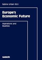 Europe S Economic Future: Aspirations and Realities 3409132287 Book Cover