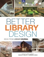 Better Library Design: Ideas from Library Journal 1442239603 Book Cover