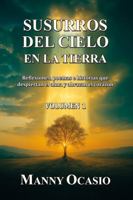 Susurros del cielo en la tierra: Reflexiones, poemas e historias que despiertan el alma y abrazan el corazón (Spanish Edition) B0G6W2CX9X Book Cover