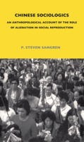 Chinese Sociologics: An Anthropological Account of the Role of Alienation in Social Reproduction 0485196727 Book Cover