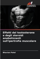 Effetti del testosterone e degli steroidi anabolizzanti sull'ipertrofia muscolare 6209496784 Book Cover