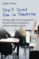 Don't Send Him in Tomorrow 1781352534 Book Cover