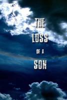 The Loss of a Son: A Journey Through Grief 1544114079 Book Cover