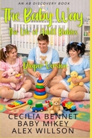 The Baby Way: The life of adult babies (Vol 1) - diaper version: An ABDL regression diaper colelction B0GXSNQRWJ Book Cover