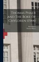 Thomas Phaer and The Boke of Chyldren 1015877044 Book Cover