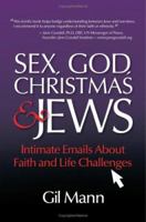 Sex, God, Christmas & Jews: Intimate Email about Faith and Life Challenges 0965170934 Book Cover