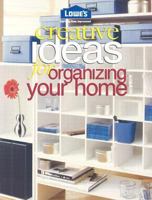 Lowes Creative Ideas For Organizing Your Home (Lowe's Home Improvement) 0376009179 Book Cover