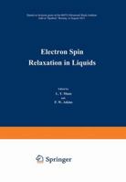 Electron Spin Relaxation in Liquids 0306305887 Book Cover