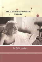 Sri Aurobindo's Poetic Theory 1387014226 Book Cover