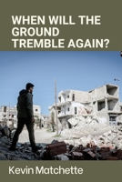 When will the Ground Tremble Again?: Understanding Earthquake and Seismic Risk B0CRRP8Z1K Book Cover