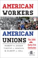 American Workers, American Unions: The Twentieth Century (The American Moment) 0801849446 Book Cover