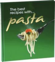 The Best Recipes with Pasta 1907169067 Book Cover