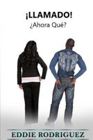 Llamado!: Ahora Que? 0692077227 Book Cover