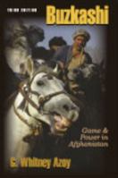 Buzkashi: Game and Power in Afghanistan (2nd Edition) (Symbol and Culture) 1577662385 Book Cover