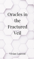 Oracles in the Fractured Veil 3690802792 Book Cover