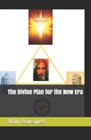 The Divine Plan for the New Era: The Plan for our Earth 168755479X Book Cover