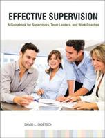 Effective Supervision: A Guidebook for Supervisors, Team Leaders, and Work Coaches 0130315834 Book Cover