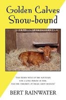 Golden Calves Snow-Bound 1441584331 Book Cover