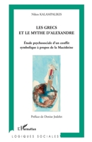 Les Grecs et le mythe d'Alexandre: Etude psychosociale d'un conflit symbolique à propos de la Macédoine (Logiques Sociales) (French Edition) 2296035582 Book Cover