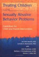 Treating Children With Sexually Abusive Behavior Problems: Guidelines for Child and Parent Intervention 0789004720 Book Cover