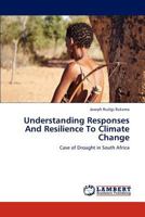 Understanding Responses And Resilience To Climate Change: Case of Drought in South Africa 3846513652 Book Cover