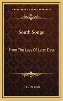 South Songs: From the Lays of Later Days 3337266010 Book Cover