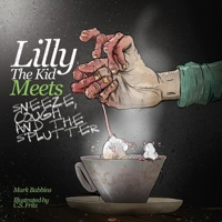 Lilly the kid Meets Sneeze, Cough and the Splutter 109834507X Book Cover