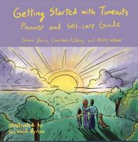 Getting Started with Timeouts: Planner and Self-Care Guide (Everyone Needs a Timeout) 194871020X Book Cover