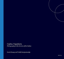 Cephas, Yogyakarta: Photography in the Service of the Sultan 9067181420 Book Cover