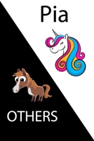 Pia VS OTHERS ( unicorn ): Personal Name unicorn notebook - Cute Notebook for Girls With Unicorn, Thoughtful Cool Present for Pia ( Pia notebook): Unicorn Personalized Notebooks For Girls And Women 1654362700 Book Cover