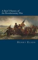 A Brief History of the Revolutionary War 1484045599 Book Cover