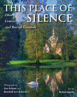 This Place of Silence: Ohio's Cemeteries and Burial Grounds 0804012520 Book Cover