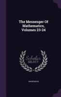 The Messenger Of Mathematics, Volumes 23-24... 1277710759 Book Cover