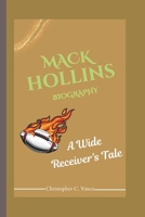 MACK HOLLINS BIOGRAPHY: A Wide Receiver's Tale B0DT64ZDFP Book Cover