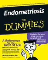Endometriosis For Dummies (For Dummies (Health & Fitness)) 0470050470 Book Cover