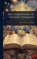 The Corruptions Of The New Testament 1024830071 Book Cover