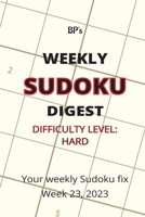 BP'S WEEKLY SUDOKU DIGEST - DIFFICULTY HARD - WEEK 23, 2023 B0C6W2YXSR Book Cover